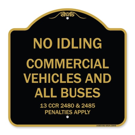 Signmission No Idling Commercial Vehicles and All Buses 13 CCR 2480 and 2485 Penalties Apply, BG-1818-23845 A-DES-BG-1818-23845